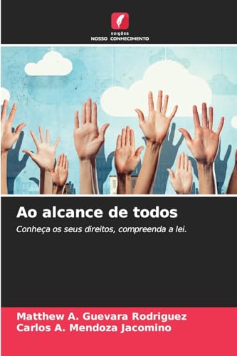 Ao alcance de todos: Conheça os seus direitos, compreenda a lei. von Edições Nosso Conhecimento