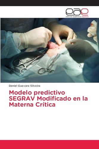Modelo predictivo SEGRAV Modificado en la Materna Crítica von Editorial Académica Española