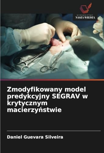 Zmodyfikowany model predykcyjny SEGRAV w krytycznym macierzyństwie