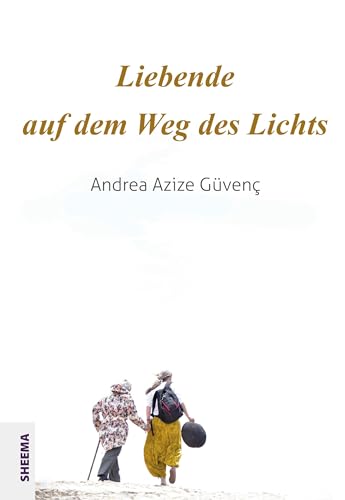 Liebende auf dem Weg des Lichts von Sheema Medien Verlag