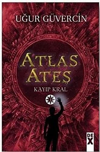 Atlas Ates - Kayip Kral von Dex Kitap