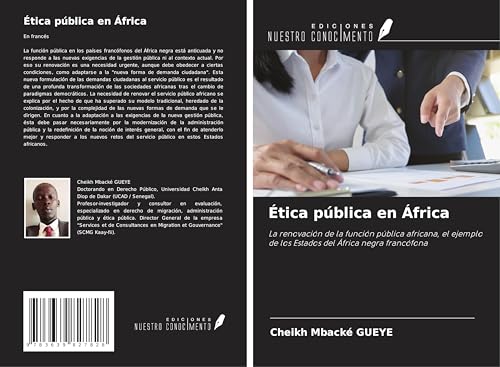Ética pública en África: La renovación de la función pública africana, el ejemplo de los Estados del África negra francófona von VDM Verlag