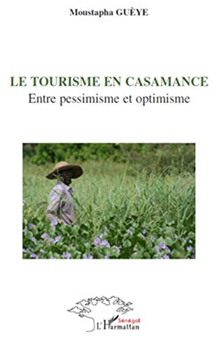 Le tourisme en Casamance: Entre pessimisme et optimisme