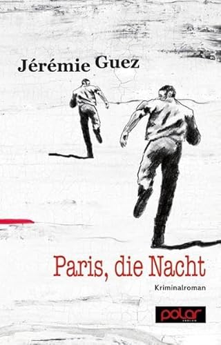 Paris, die Nacht: Kriminalroman