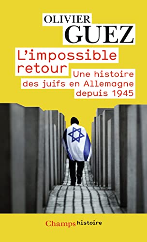 L'impossible retour: Une histoire des juifs en Allemagne depuis 1945