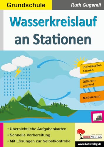 Wasserkreislauf an Stationen / Grundschule: Übersichtliche Aufgabenkarten dreifach differenziert von Kohl-Verlag
