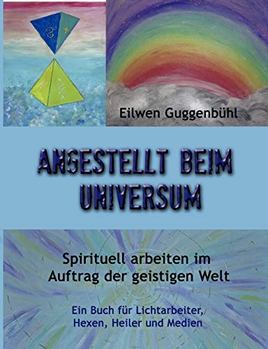 Angestellt beim Universum: Spirituell arbeiten im Auftrag der geistigen Welt
