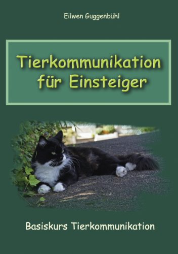 Tierkommunikation für Einsteiger: Basiskurs Tierkommunikation von Books on Demand GmbH