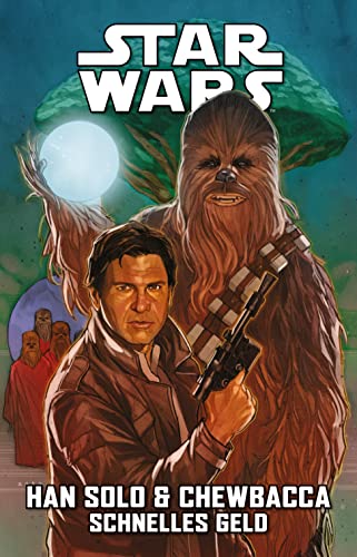 Star Wars Comics: Han Solo & Chewbacca - Schnelles Geld von Panini Verlags GmbH