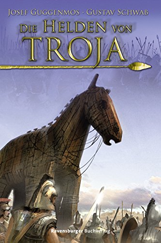 Die Helden von Troja (Ravensburger Taschenbücher)