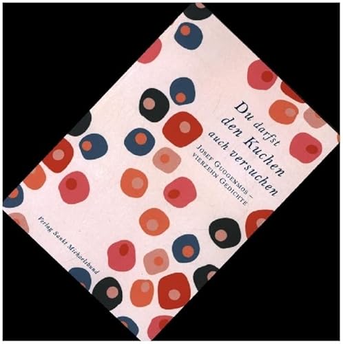 Du darfst den Kuchen auch versuchen: Josef Guggenmos - vierzehn Gedichte (Literarische Blütenlesen bekannter Kinder- und Jugendbuchautoren) von Verlag Sankt Michaelsbund
