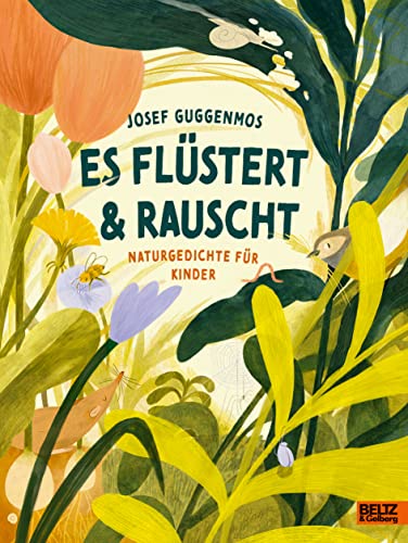 Es flüstert und rauscht: Naturgedichte für Kinder. Ins Bild gesetzt von 11 Illustrator_innen