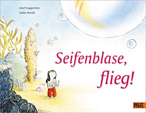 Seifenblase, flieg!: Vierfarbiges Bilderbuch