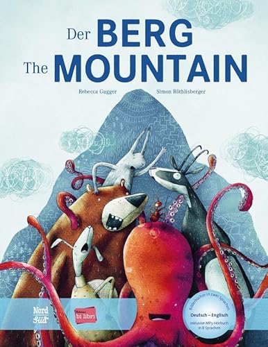 Der Berg: Kinderbuch Deutsch-Englisch mit MP3-Hörbuch zum Herunterladen