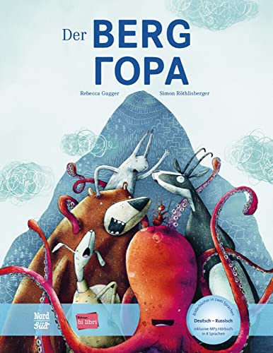 Der Berg (Deutsch-Russisch): Zweisprachiges Kinderbuch mit MP3-Hörbuch zum Herunterladen von Hueber