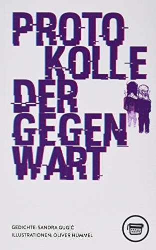 protokolle der gegenwart (Edition Belletristik)