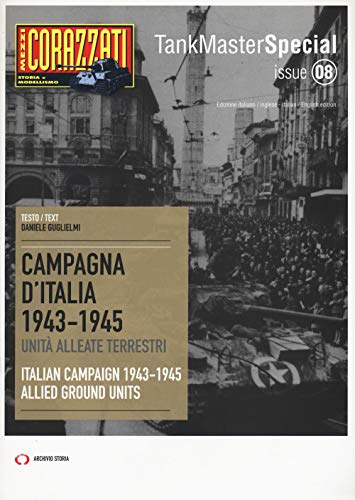 Campagna d'Italia 1943-1945. Unità alleate terrestri-Italian campaign 1943-1945. Allied ground units von Archivio Storia