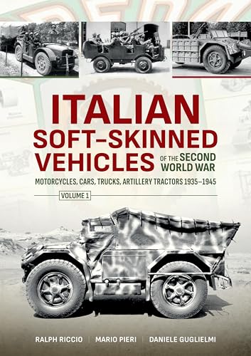 Italian Soft-Skinned Vehicles of the Second World War: Motorcycles, Cars, Trucks, Artillery Tractors, 1935-1945 (1) von Helion & Company