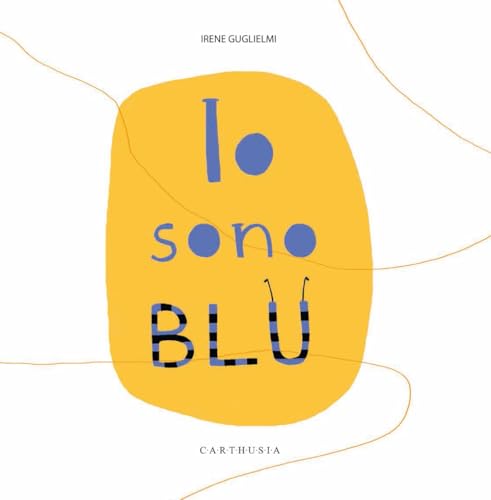 Io sono blu. Ediz. a colori (I mignon) von Carthusia