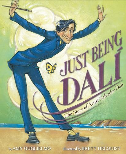 Just Being Dalí: The Story of Artist Salvador Dalí von G.P. Putnam's Sons Books for Young Readers