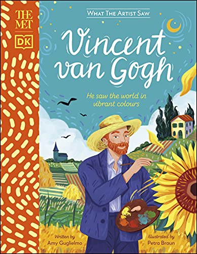 The Met Vincent van Gogh: He Saw the World in Vibrant Colours (What The Artist Saw)