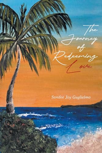 The Journey of Redeeming Love von Christian Faith Publishing