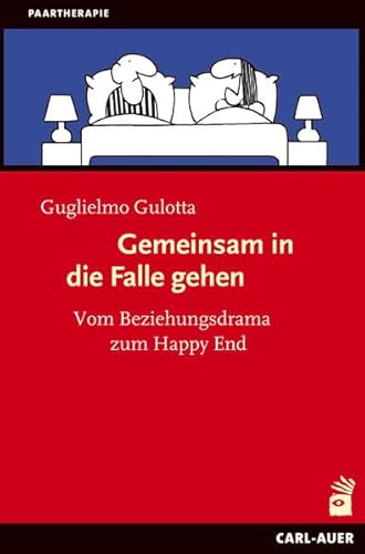 Gemeinsam in die Falle gehen: Vom Beziehungsdrama zum Happy End Mit Illustrationen von Alfredo Chiappori