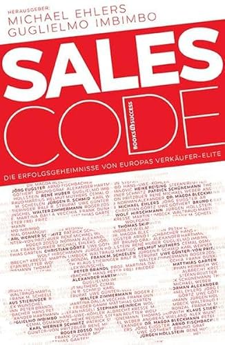 Sales Code 55: Die Erfolgsgeheimnisse von Europas Verkäufer-Elite