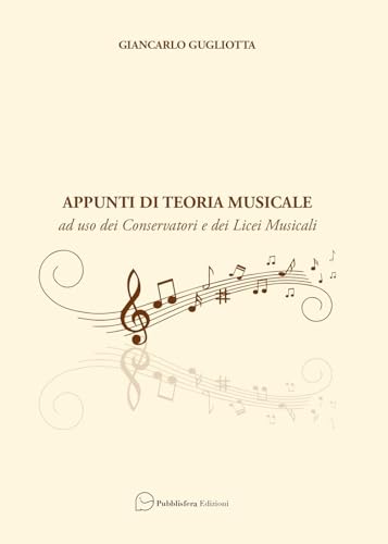 Appunti di teoria musicale. Ad uso dei Conservatori e dei Licei Musicali Appunti di teoria musicale. Ad uso dei Conservatori e dei Licei Musicali von Pubblisfera