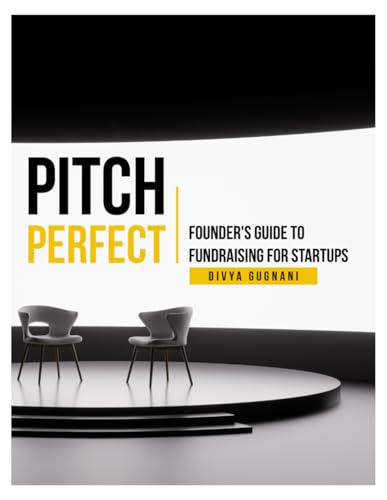 Pitch Perfect: Founders Guide to Fundraising for Startups
