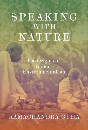 Speaking With Nature: The Origins of Indian Environmentalism von Yale University Press