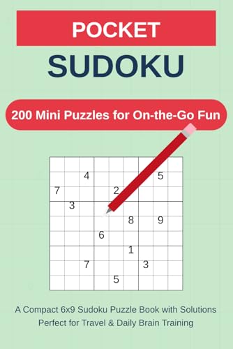 Pocket Sudoku: 200 Mini Puzzles for On-the-Go Fun: A Compact 6x9 Sudoku Puzzle Book with Solutions | Perfect for Travel & Daily Brain Training von Independently published