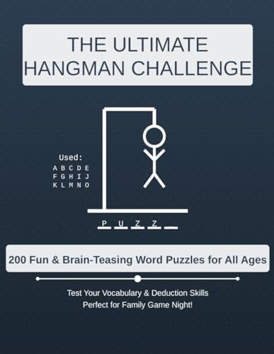 The Ultimate Hangman Challenge: 200 Fun & Brain-Teasing Word Puzzles for All Ages von Independently published