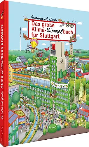 Kinderbuch – Das große Klima-Wimmelbuch für Stuttgart: Such- und Wimmelspaß für Groß und Klein. Ein Bilderbuch für Kinder ab 2 Jahren. Kinderbuch – Das große Klima-Wimmelbuch für Stuttgart: Such- und Wimmelspaß für Groß und Klein. Ein Bilderbuch für Kinder ab 2 Jahren.