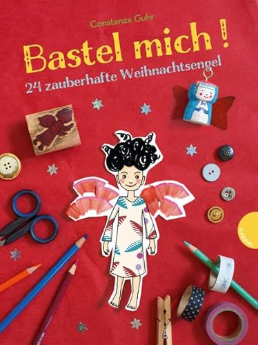 Bastel mich!: 24 zauberhafte Weihnachtsengel