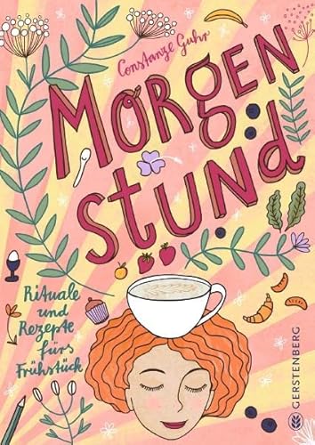 Morgenstund: Rituale und Rezepte fürs Frühstück von Gerstenberg Verlag