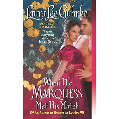When The Marquess Met His Match: An American Heiress in London (American Heiress in London, 1, Band 1)