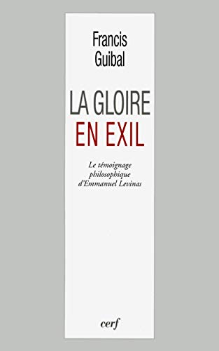 La Gloire en exil: Le témoignage philosophique d'Emmanuel Levinas