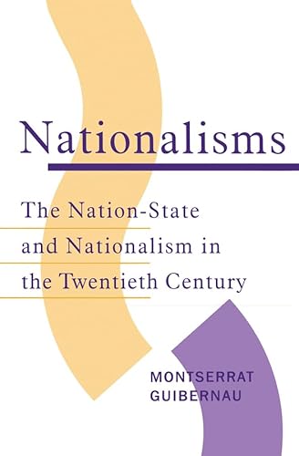 Nationalisms: The Nation State & Nationalism in the 20th Century: The Nation-State and Nationalism in the Twentieth Century