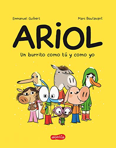 Ariol. Un burrito como tú y como yo (Just a Donkey Like You and Me - Spanish edi: Un burrito como tú y como yo / Just a Donkey Like You and Me (HARPERKIDS, Band 9) von HarperKids