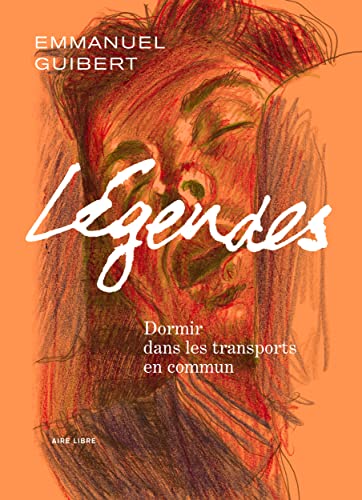 Légendes - Tome 2 - Dormir dans les transports en commun