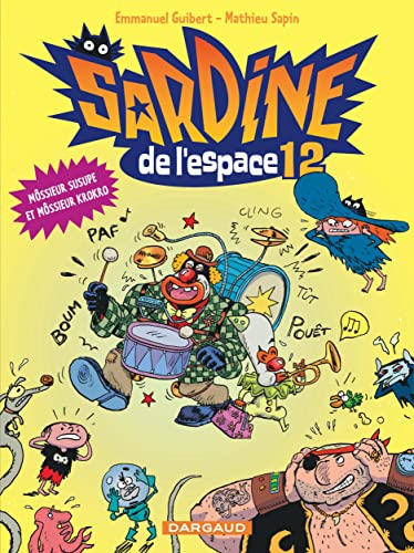Sardine de l'espace - Tome 12 - Môssieur Susupe et Môssieur Krokro