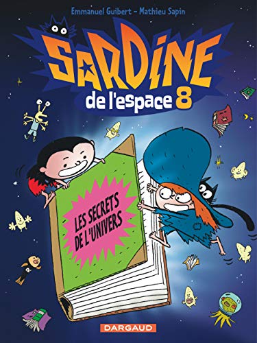 Sardine de l'espace - Tome 8 - Les Secrets de l'univers