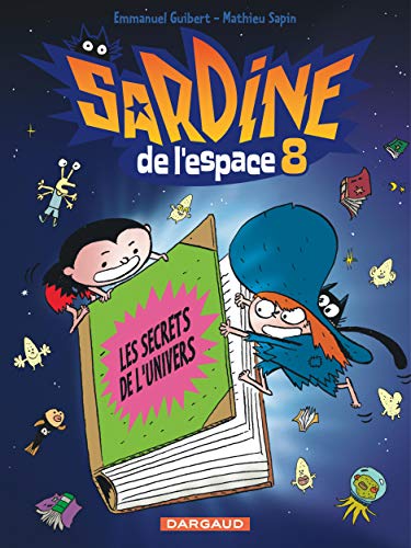 Sardine de l'espace - Tome 8 - Les Secrets de l'univers von DARGAUD