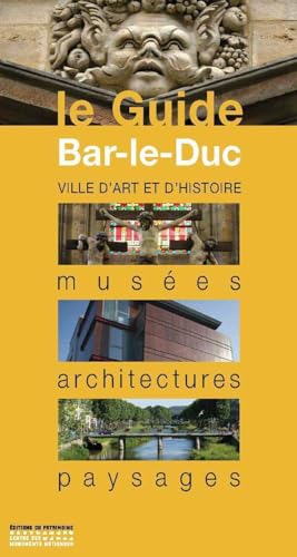 Bar-le-Duc: Musées, architectures, paysages von PATRIMOINE