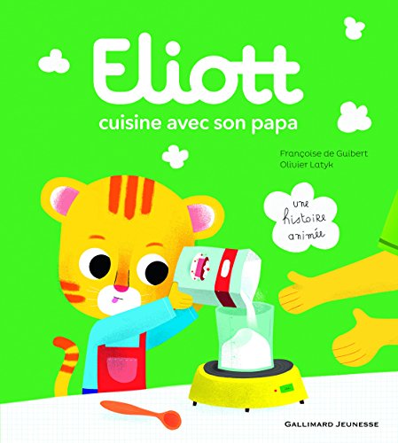 Eliott cuisine avec son papa: ELIOTT 1 von Gallimard Jeunesse