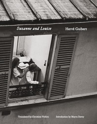 Hervé Guibert: Suzanne and Louise von Magic Hour Press