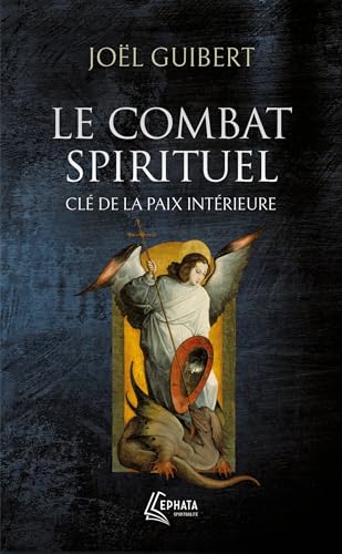 Le combat spirituel, clé de la paix intérieure von EPHATA