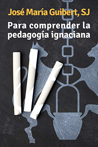 Para comprender la pedagogía ignaciana (Educación, Band 18) von Mensajero