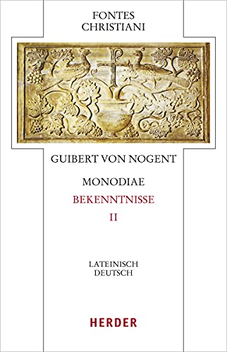 Monodiae - Bekenntnisse II: Lateinisch-Deutsch (Fontes Christiani 5. Folge, Band 77) von Verlag Herder